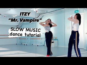 ITZY - “Mr. Vampire” SLOW MUSIC + Mirrored Dance Tutorial