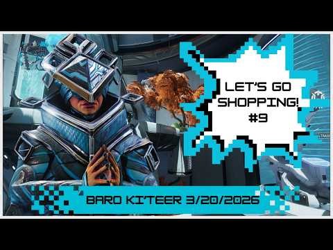 Baro Ki'Teer | Warframe | 3/20/26 | Let's Go Shopping Ep.9