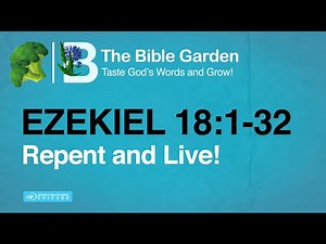 Repent and Live! / Ezekiel 18:1-32 / Sunday Sermon