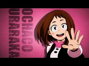 Uraraka / Ochaco Uraraka - (My Hero Academia) Official Theme