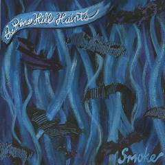 The Pine Hill Haints – Smoke (2017) » download by NewAlbumReleases.net