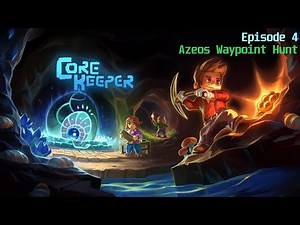 Core Keeper Ep4 - Azeos Waypoint Hunt