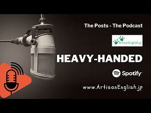 Heavy-handed - Word of the Day