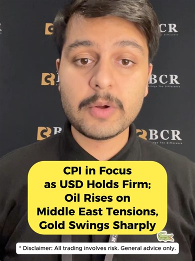 CPI in Focus as USD Holds Firm; Oil Rises on Middle East Tensions, Gold Swings Sharply #bcrtrading #bcrglobal