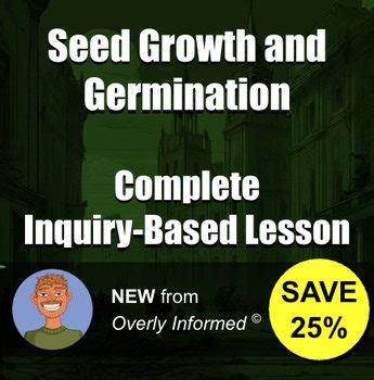 Seed Growth and Germination Complete Inquiry-Based Lesson