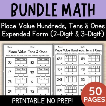 Place Value & Expanded Form Bundle | Hundreds Tens Ones 2-Digit 3-Digit | 50 Pgs
