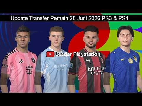 Update Transfer Pemain 28 Juni 2026 eFootball PS3 & PS4