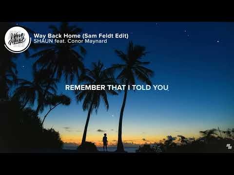 SHAUN feat Conor Maynard | Way Back Home Lyrics Sam Feldt Edit