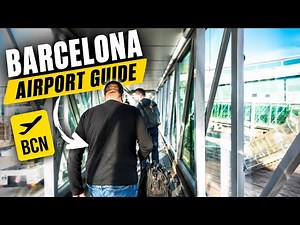 Barcelona Airport Arrival Guide 2026 BCN