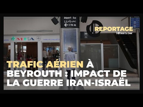 Trafic aérien à Beyrouth : impact de la guerre Iran-Israël