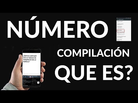 Número de Compilación de un Teléfono ¿Qué es y para qué Sirve?