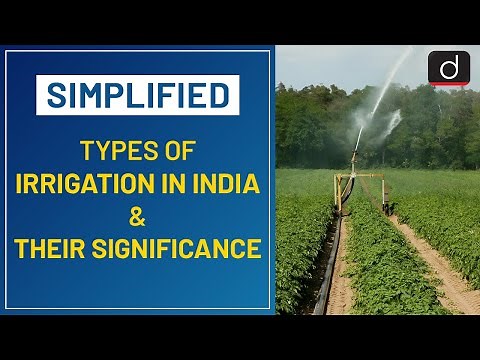 Types of Irrigation in India and their significance - Simplified | Drishti IAS English
