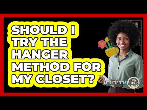 Should I Try The Hanger Method For My Closet?