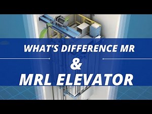 What's the difference MR & MRL ELEVATOR