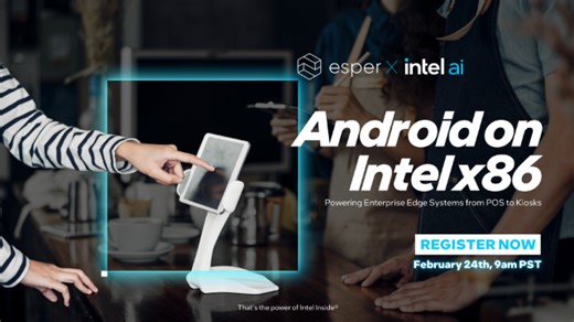 Android on Intel x86: Powering Enterprise Edge Systems from POS to Kiosks | Intel® Industry Solution Builders