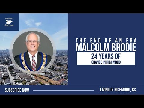 The End of an Era | Malcolm Brodie & 24 Years of Change in Richmond ~ Living in Richmond, BC