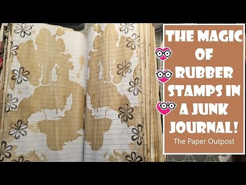 The Magic of Rubber Stamps in a Junk Journal! The Paper Outpost Creation Process for Beginners!
