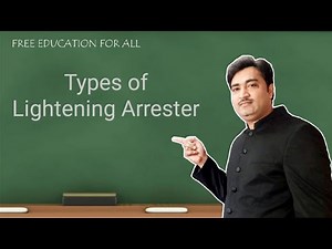 Types of Lightening Arrester.