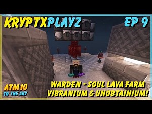 ATM 10: To The Sky Ep 9 – Warden Soul Lava Farm + Vibranium & Unobtainium