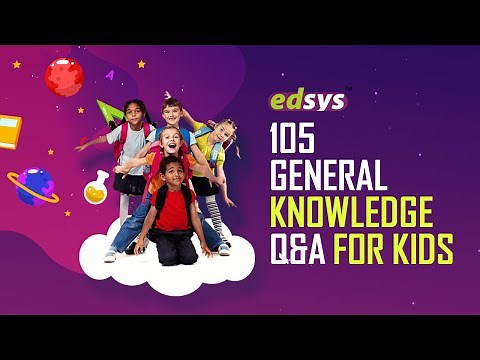 105 KIDS Quiz, Simple General Knowledge (GK) with Questions & Answers for Kids, Students