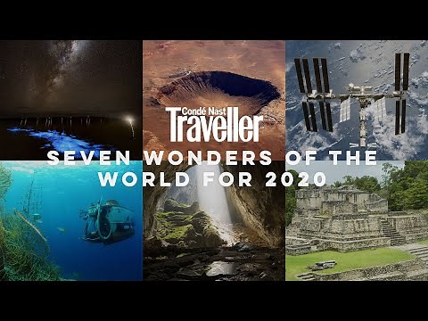 Seven wonders of the world for 2020 | Condé Nast Traveller