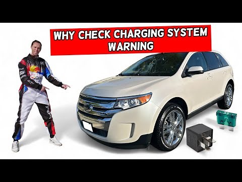 WHY CHECK CHARGING SYSTEM WARNING FORD EDGE 2010 2011 2012 2013 2014