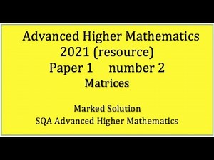 2021 SQA Adv. Higher Maths Paper 1 No.2 Operations on matrices