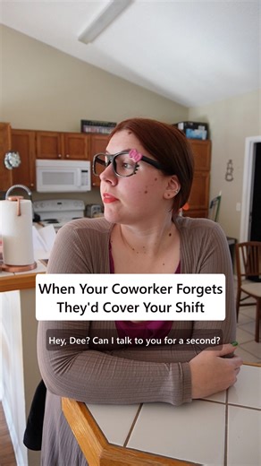 When you ask your coworker to cover your shift, but when the time comes, they change their mind | Sarah Harlow