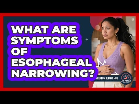 What Are Symptoms Of Esophageal Narrowing?