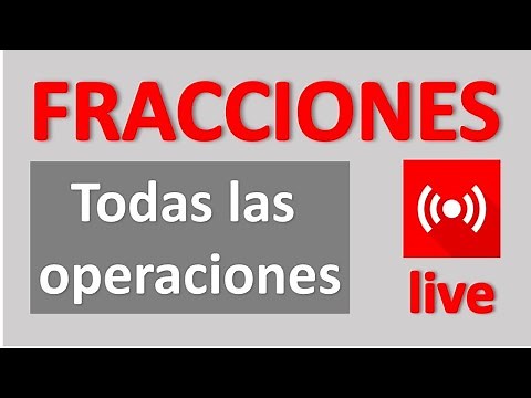 FRACCIONES. TODAS LAS OPERACIONES. Sumar, restar, multiplicar y dividir