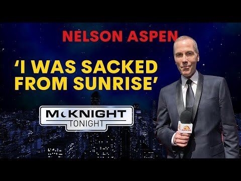 Nelson Aspen reveals he was sacked from Sunrise after 20 years | McKnight Tonight | Rob McKnight