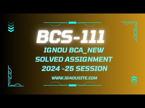 IGNOU BCS-111 solved assignment 2024-25 Download || BCA_New 1st semester solved assignments.