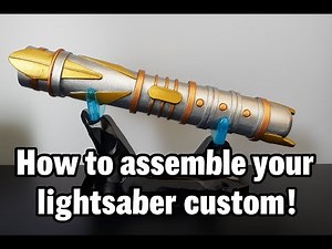 How to assembly your custom lightsaber 3D Printed! Savi's Workshop Galaxy Edge