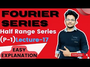 Fourier Series | Half Range Series | L-17 | Cosine Series and Sine Series