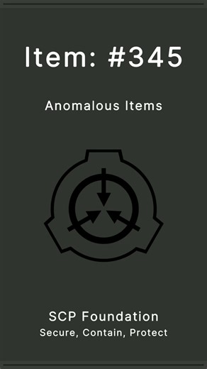 SCP Foundation | Anomalous Items | 345