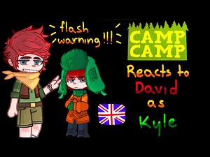 Camp Camp reacts to David as Kyle 😭😭