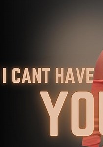 If I Can't Have You streaming: where to watch online?