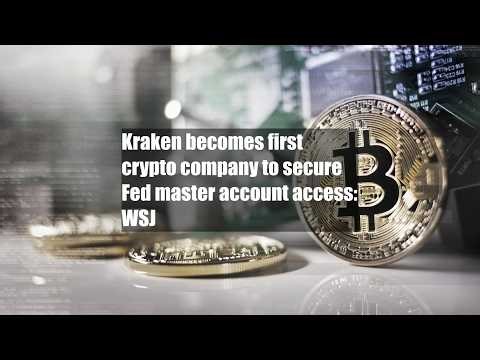 Kraken becomes first crypto company to secure Fed master account access: WSJ