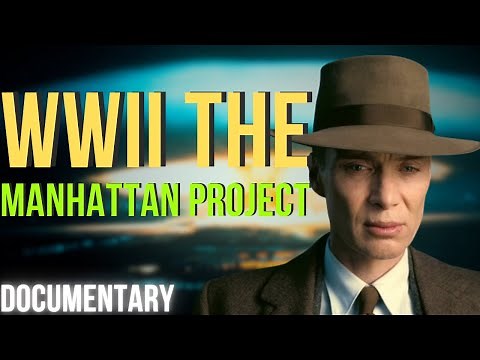 The Manhattan Project | WWII DOCUMENTARY