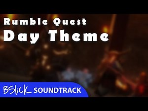 Rumble Quest, "Day Theme" by BSlick