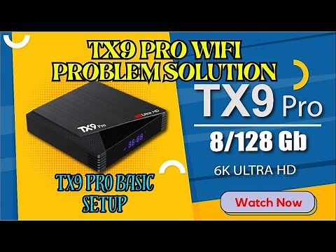 Tx9 Pro Android Tv Box Setup - Tx9 Pro Wifi Problem Solution