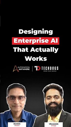 Dominic Pereira, VP Product Management At Automation Anywhere On Scaling Agentic AI