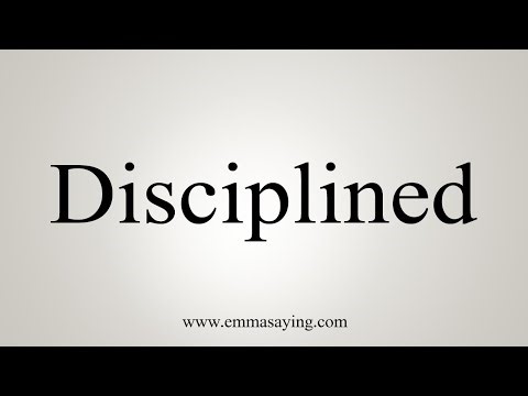 How To Say Disciplined
