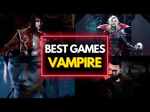 TOP 30 BEST VAMPIRE GAMES OF ALL TIME