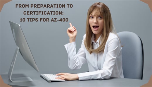 Ace Your AZ-400 Exam: Top 10 Study and Prep Tips