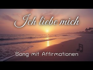 "Ich liebe mich" | Lied für Selbstliebe & inneren Frieden | Affirmationen in Musik 🎧