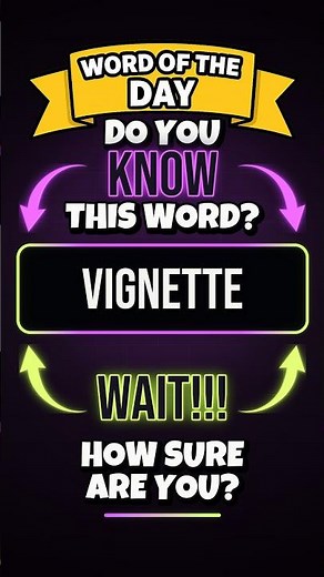 Build Your Vocabulary with "Vignette" | Word of the Day #251