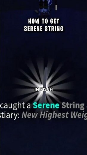 How to Get Serene String in Fisch Roblox