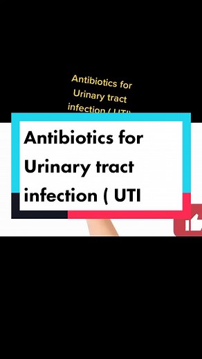 Types of Antibiotics for UTI Treatment