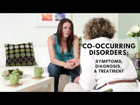 Co-occurring Disorders: Symptoms, Diagnosis, and Treatment